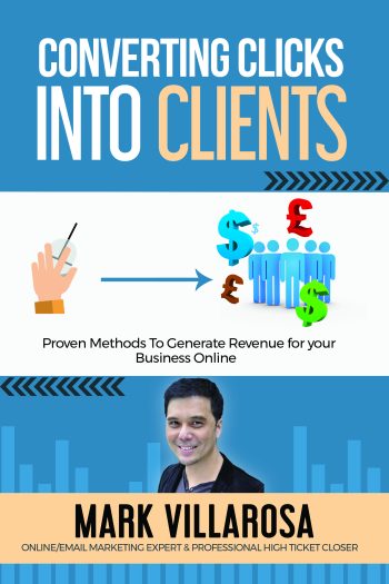 Converting Clicks Into Clients - Mark Villarosa